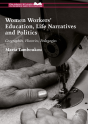 Women Workers' Education, Life Narratives And Politics - Preview