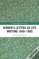Womenâ€™S Letters As Life Writing 1840â€“1885
