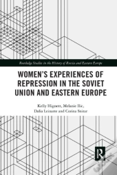 Women'S Experiences Of Repression In The Soviet Union And Eastern Europe