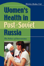 Women'S Health In Post-Soviet Russia - Preview