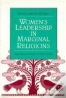 Women'S Leadership In Marginal Religions