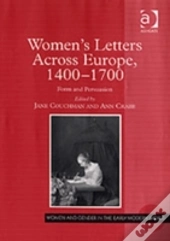 Women'S Letters Across Europe, 1400â€“1700
