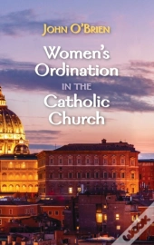 Women'S Ordination In The Catholic Church