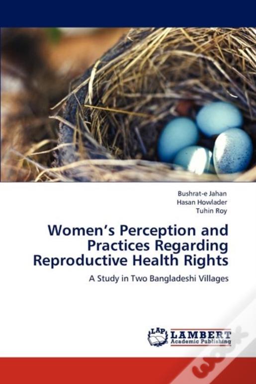 Women'S Perception And Practices Regarding Reproductive Health Rights
