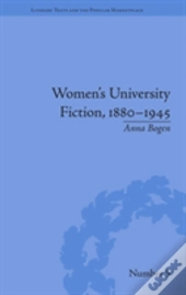Women'S University Fiction, 1880â€“1945