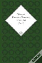 Women'S University Narratives, 1890-1945