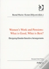 Women'S Work And Pensions: What Is Good, What Is Best?