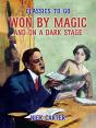 Won By Magic And On A Dark Stage - Preview