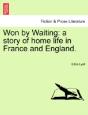 Won By Waiting: A Story Of Home Life In - Preview