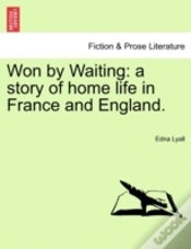 Capa do artigo Won By Waiting: A Story Of Home Life In