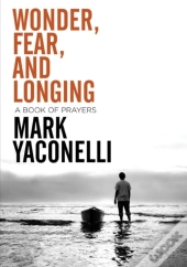 Wonder, Fear, And Longing