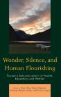 Wonder, Silence, And Human Flourishing - Preview