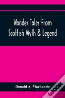 Wonder Tales From Scottish Myth & Legend