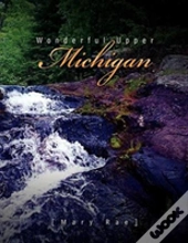 Wonderful Upper Michigan