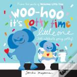 Woo-Hoo It'S Potty Time Little One