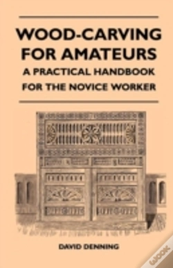 Capa do artigo Wood-Carving For Amateurs - A Practical Handbook For The Novice Worker