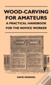 Capa do artigo Wood-Carving For Amateurs - A Practical Handbook For The Novice Worker