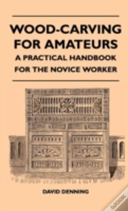 Capa do artigo Wood-Carving For Amateurs - A Practical Handbook For The Novice Worker