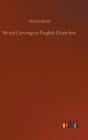 Wood Carvings In English Churches - Preview