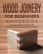Wood Joinery For Beginners Handbook - Preview