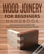 Wood Joinery For Beginners Handbook