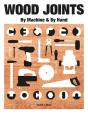 Wood Joints By Machine & By Hand - Preview