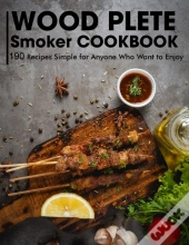 Wood Plete Smoker Cookbook
