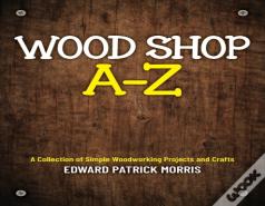 Wood Shop A - Z