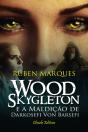 Wood Skygleton e a Maldição de Darkosefi Von Barsefi - Preview