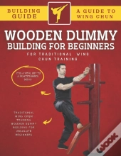 Wooden Dummy Building For Traditional Wing Chun Training For Absolute Beginners