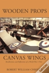 Wooden Props And Canvas Wings: Recollect