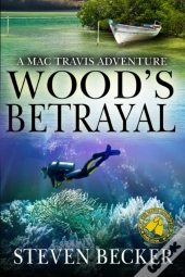 Wood'S Betrayal: A Mac Travis Adventure