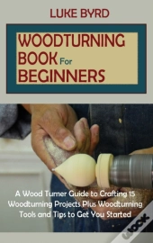 Woodturning Book For Beginners