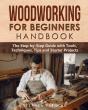 Woodworking For Beginners Handbook - Preview