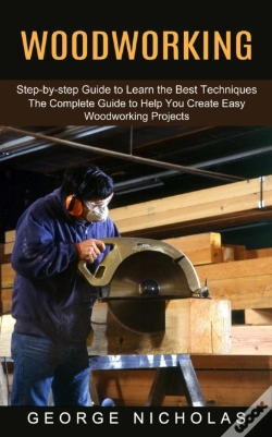 Capa do artigo Woodworking: Step-By-Step Guide To Learn