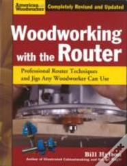 Woodworking With The Router