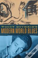 Woody Guthrie'S Modern World Blues Volume 3