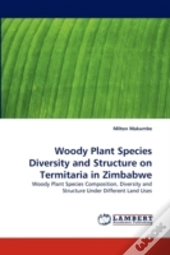Woody Plant Species Diversity And Structure On Termitaria In Zimbabwe