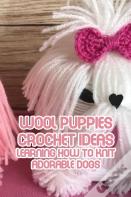 Wool Puppies Crochet Ideas