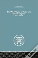Wool Trade In Tudor And Stuart England