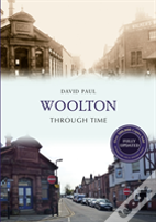 Woolton Through Time Revised Edition