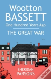 Wootton Bassett One Hundred Years Ago