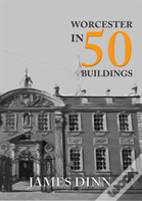 Worcester In 50 Buildings