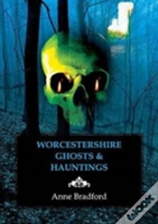 Capa do artigo Worcestershire Ghosts & Hauntings