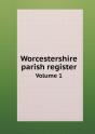 Worcestershire Parish Register Volume 1 - Preview