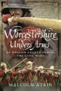 Worcestershire Under Arms - Preview