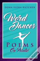 Word Dances, Poems On Pointe!
