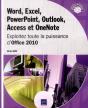 Word, Excel, Powerpoint, Outlook, Access Et Onenote - Exploitez Toute La Puissance D'Office 2010 - Preview