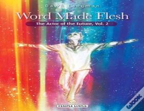 Word Made Flesh