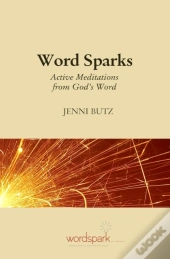 Word Sparks: Active Meditations From God